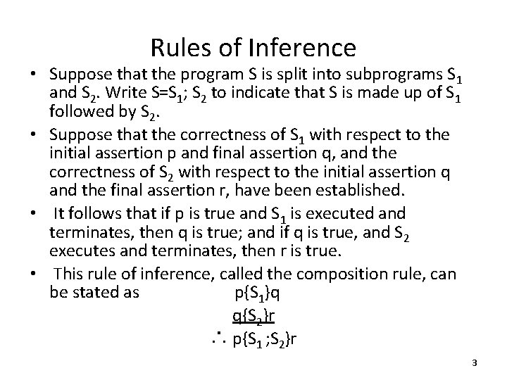 Rules of Inference • Suppose that the program S is split into subprograms S