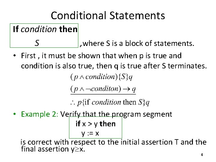 Conditional Statements If condition then S , where S is a block of statements.