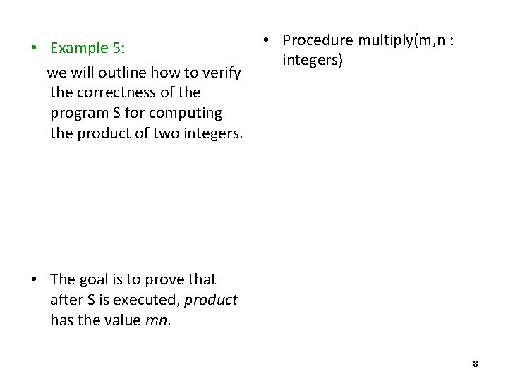 • Example 5: we will outline how to verify the correctness of the