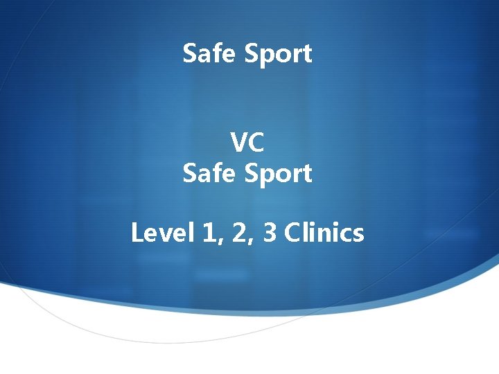 Safe Sport VC Safe Sport Level 1, 2, 3 Clinics 