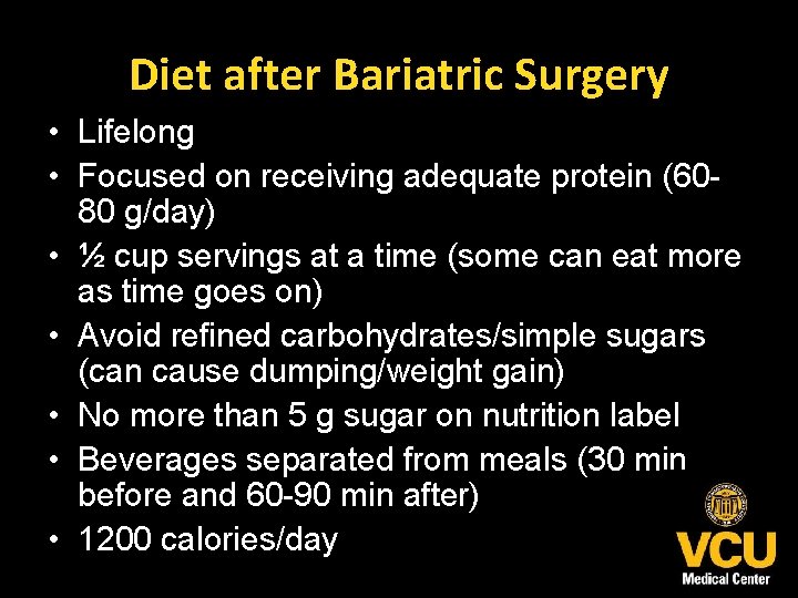 Diet after Bariatric Surgery • Lifelong • Focused on receiving adequate protein (6080 g/day)
