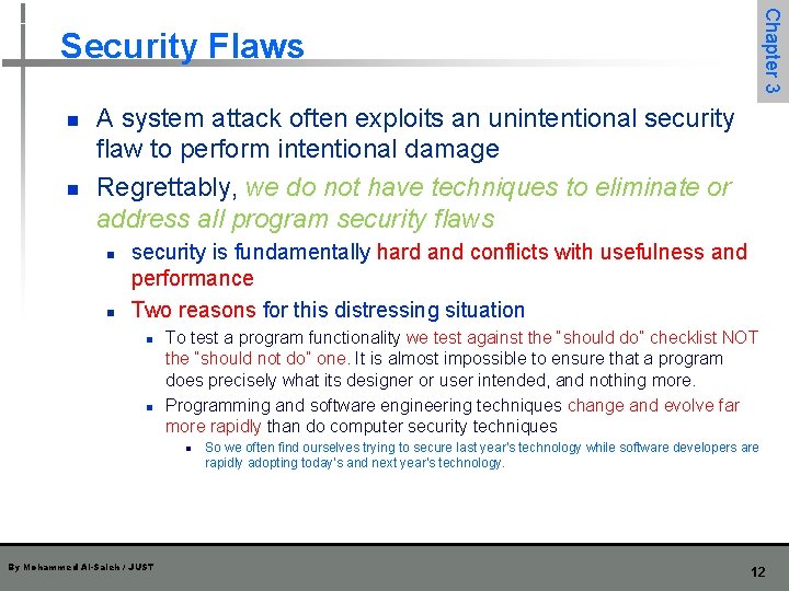 Chapter 3 Security Flaws n n A system attack often exploits an unintentional security