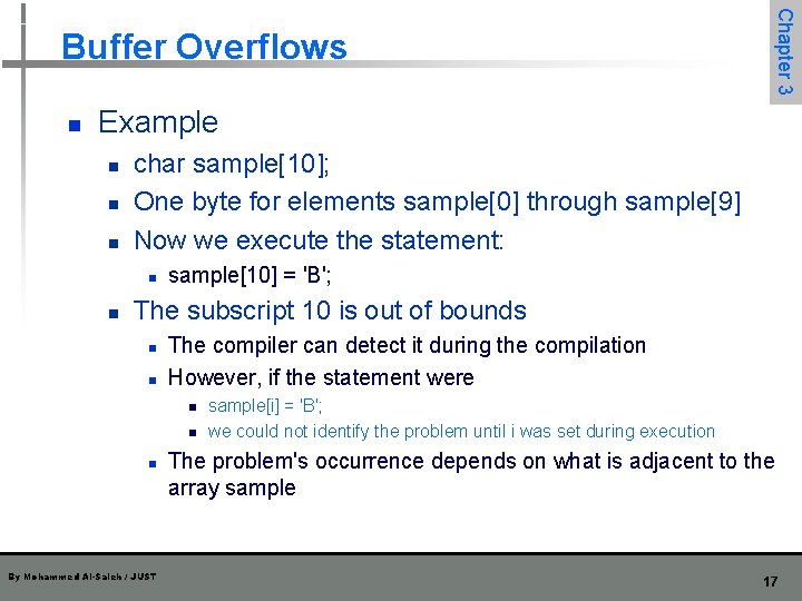 n Chapter 3 Buffer Overflows Example n n n char sample[10]; One byte for