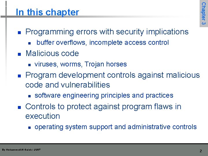 n Programming errors with security implications n n viruses, worms, Trojan horses Program development