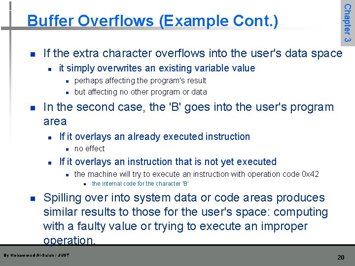 n If the extra character overflows into the user's data space n it simply