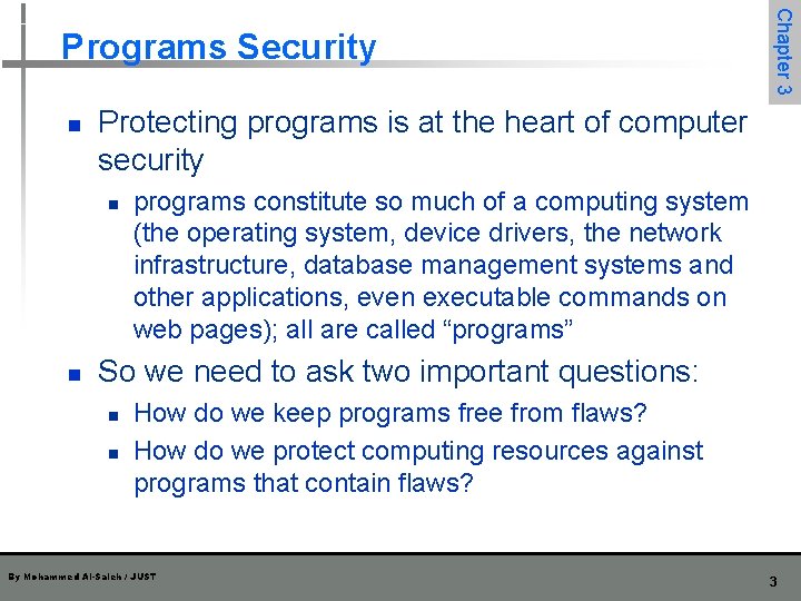 n Protecting programs is at the heart of computer security n n Chapter 3