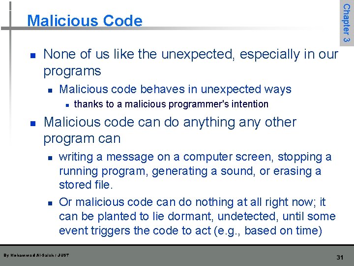 Chapter 3 Malicious Code n None of us like the unexpected, especially in our