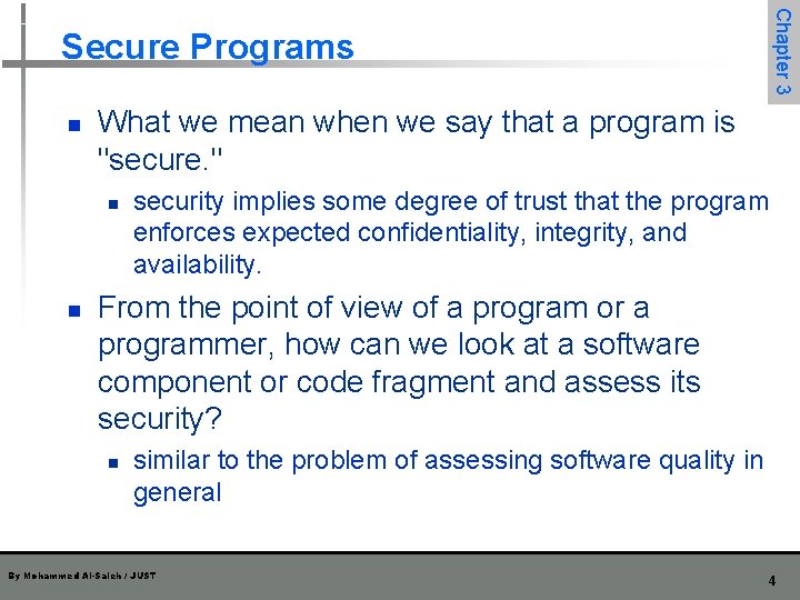 Chapter 3 Secure Programs n What we mean when we say that a program