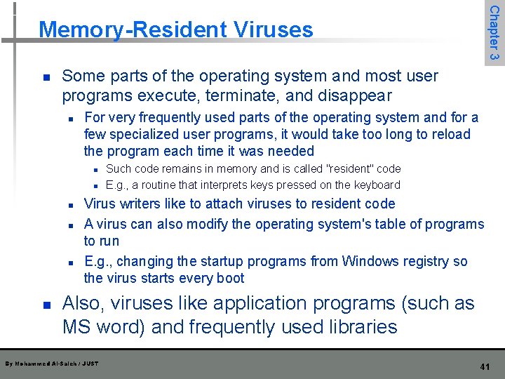 Chapter 3 Memory-Resident Viruses n Some parts of the operating system and most user