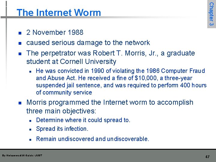 Chapter 3 The Internet Worm n n n 2 November 1988 caused serious damage
