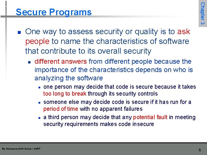 n Chapter 3 Secure Programs One way to assess security or quality is to