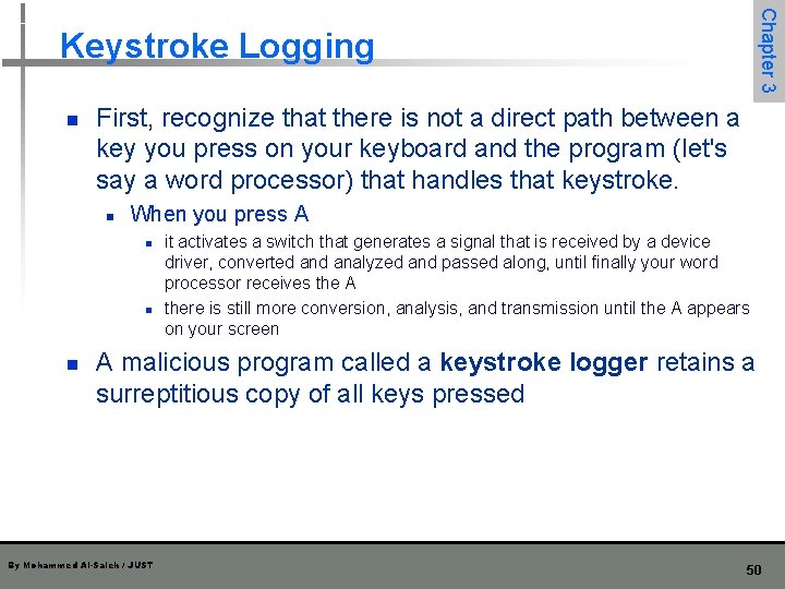 Chapter 3 Keystroke Logging n First, recognize that there is not a direct path