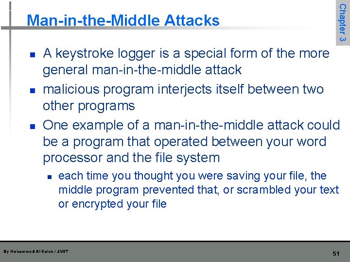 n n n Chapter 3 Man-in-the-Middle Attacks A keystroke logger is a special form