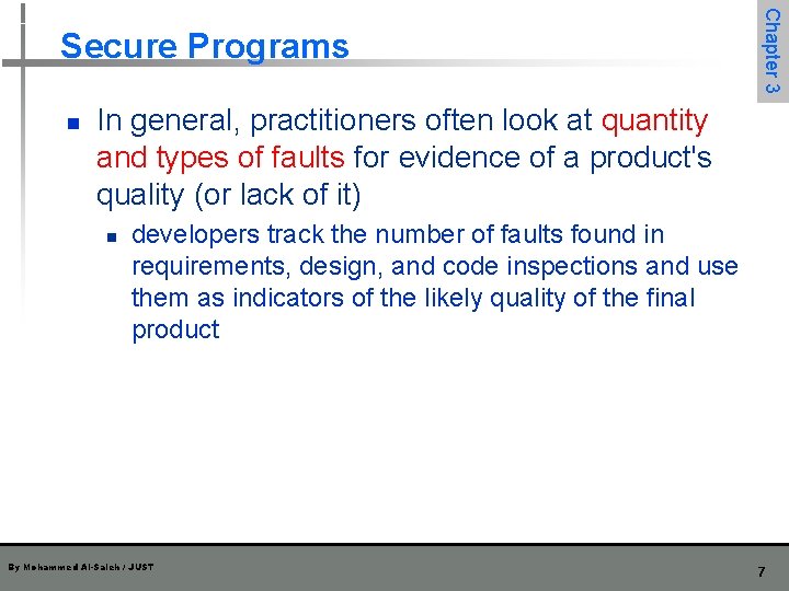 n Chapter 3 Secure Programs In general, practitioners often look at quantity and types