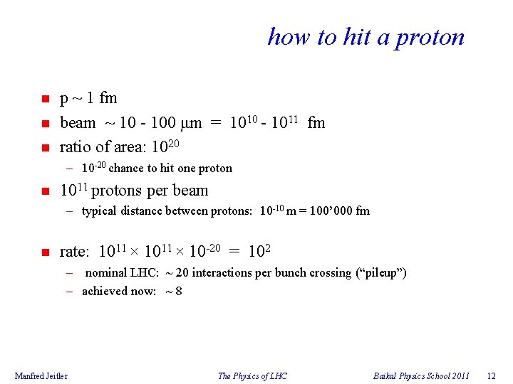 how to hit a proton n p ~ 1 fm beam ~ 10 -
