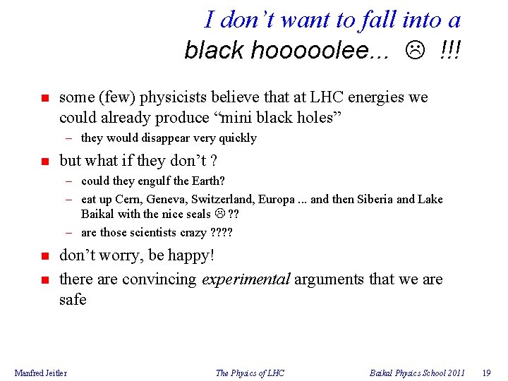 I don’t want to fall into a black hooooolee. . . !!! n some