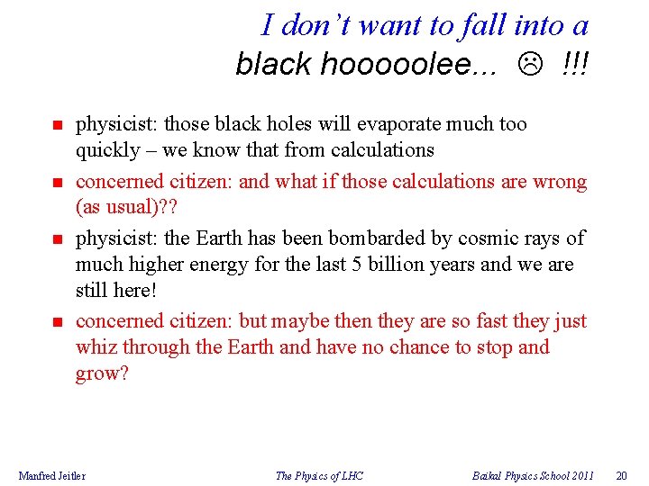 I don’t want to fall into a black hooooolee. . . !!! n n