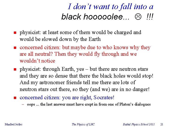 I don’t want to fall into a black hooooolee. . . !!! n n
