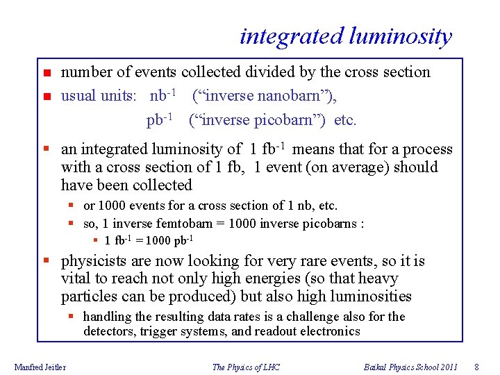 integrated luminosity n n number of events collected divided by the cross section usual