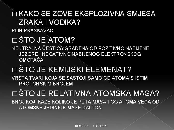� KAKO SE ZOVE EKSPLOZIVNA SMJESA ZRAKA I VODIKA? PLIN PRASKAVAC � ŠTO JE