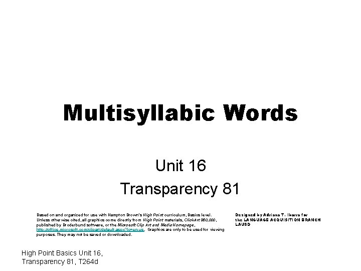 Multisyllabic Words Unit 16 Transparency 81 Based on and organized for use with Hampton