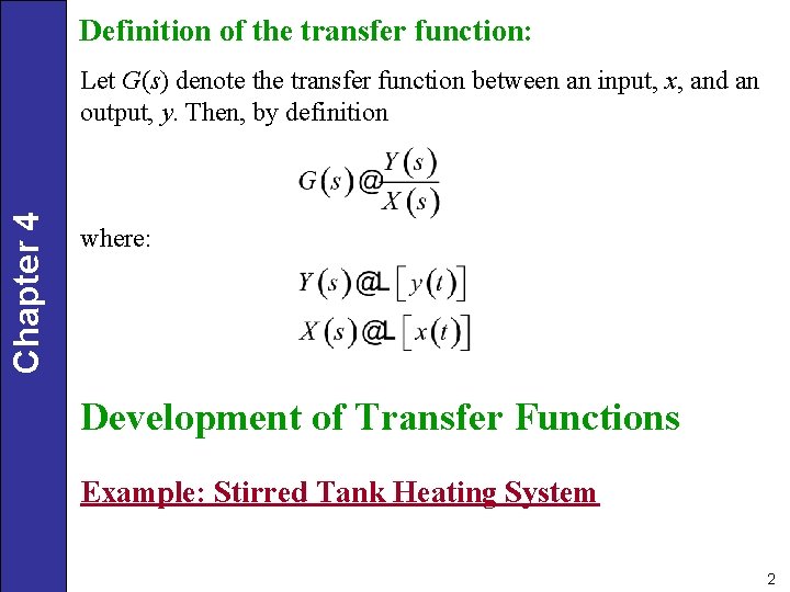 Definition of the transfer function: Chapter 4 Let G(s) denote the transfer function between