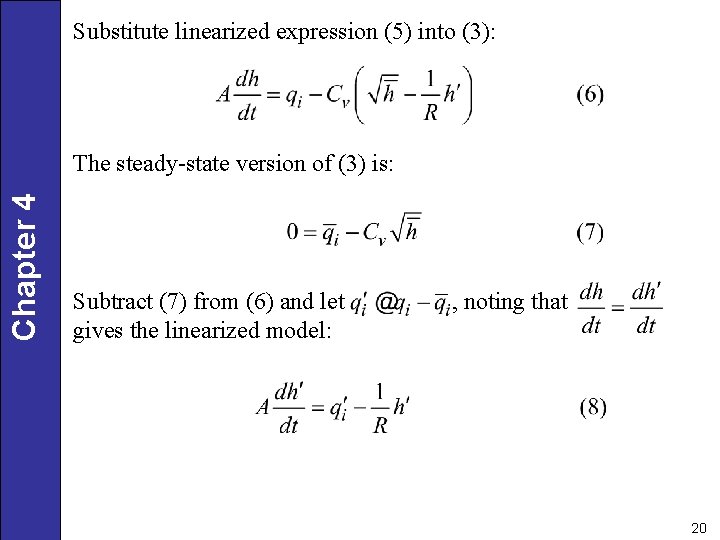 Substitute linearized expression (5) into (3): Chapter 4 The steady-state version of (3) is: