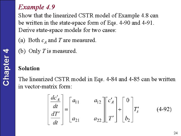 Example 4. 9 Show that the linearized CSTR model of Example 4. 8 can