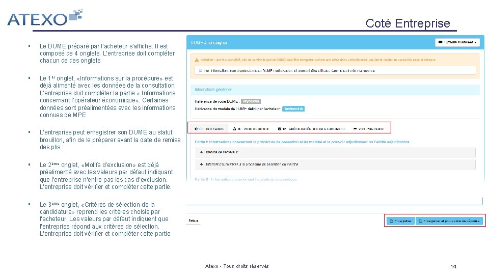 Coté Entreprise § Le DUME préparé par l’acheteur s’affiche. Il est composé de 4