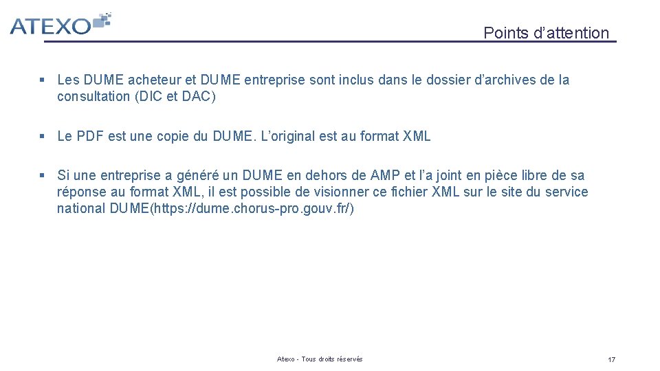 Points d’attention § Les DUME acheteur et DUME entreprise sont inclus dans le dossier