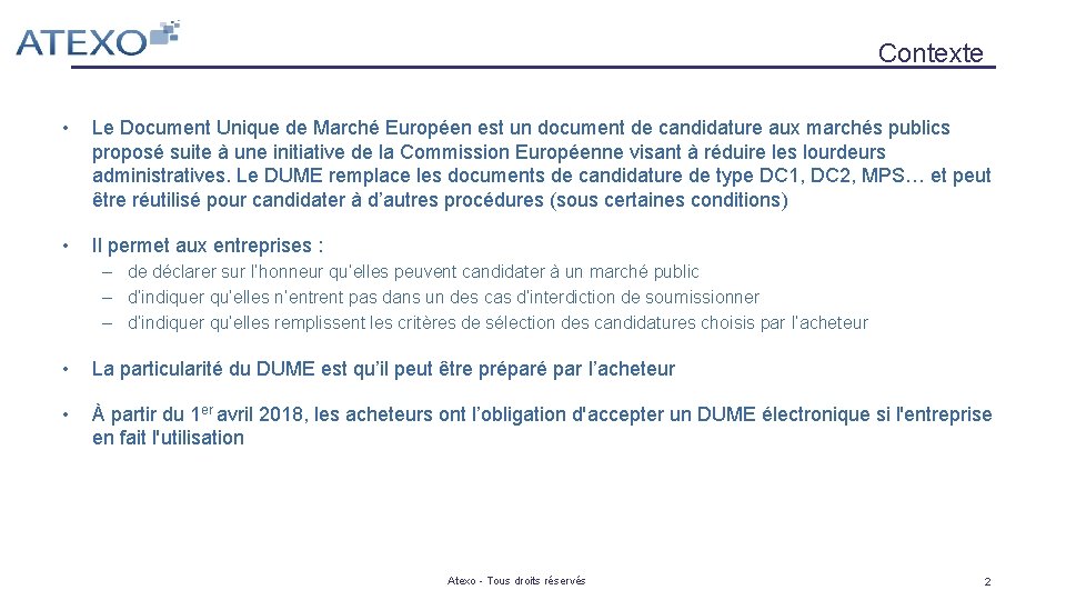 Contexte • Le Document Unique de Marché Européen est un document de candidature aux