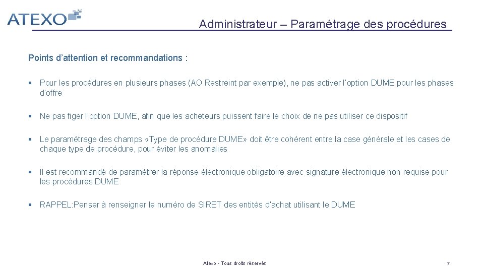 Administrateur – Paramétrage des procédures Points d’attention et recommandations : § Pour les procédures