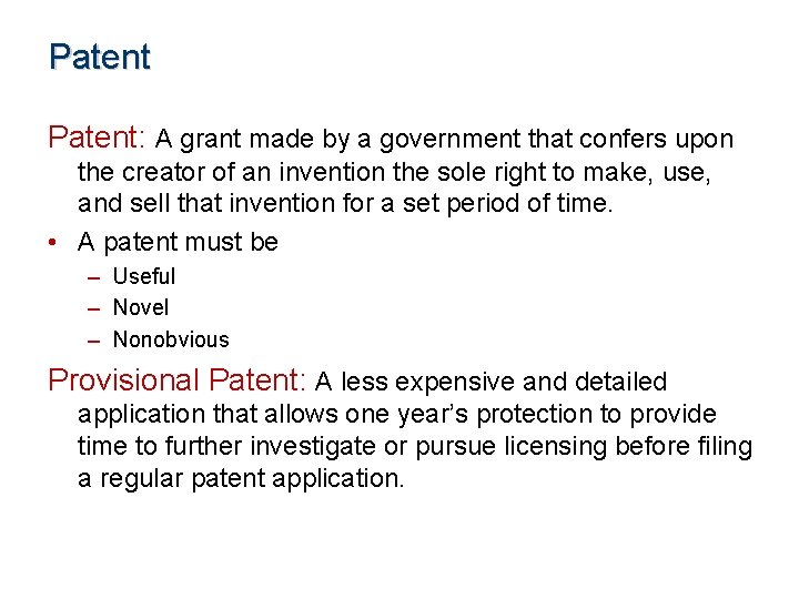 Patent: A grant made by a government that confers upon the creator of an