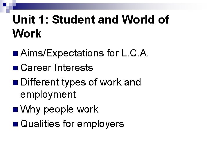 Unit 1: Student and World of Work n Aims/Expectations n Career for L. C.