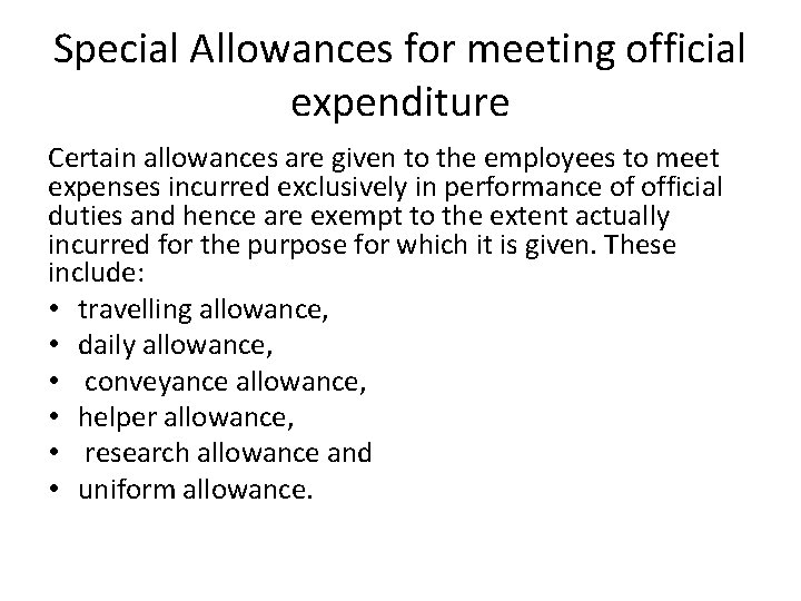 Special Allowances for meeting official expenditure Certain allowances are given to the employees to