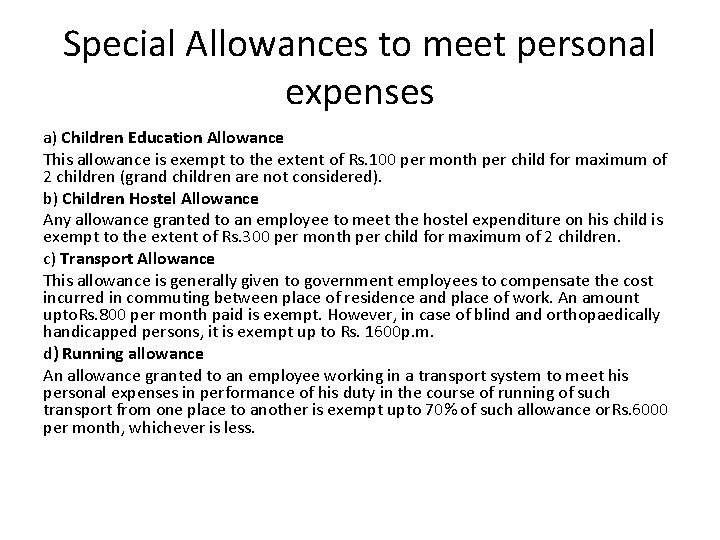 Special Allowances to meet personal expenses a) Children Education Allowance This allowance is exempt