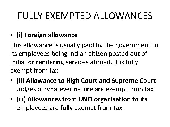 FULLY EXEMPTED ALLOWANCES • (i) Foreign allowance This allowance is usually paid by the
