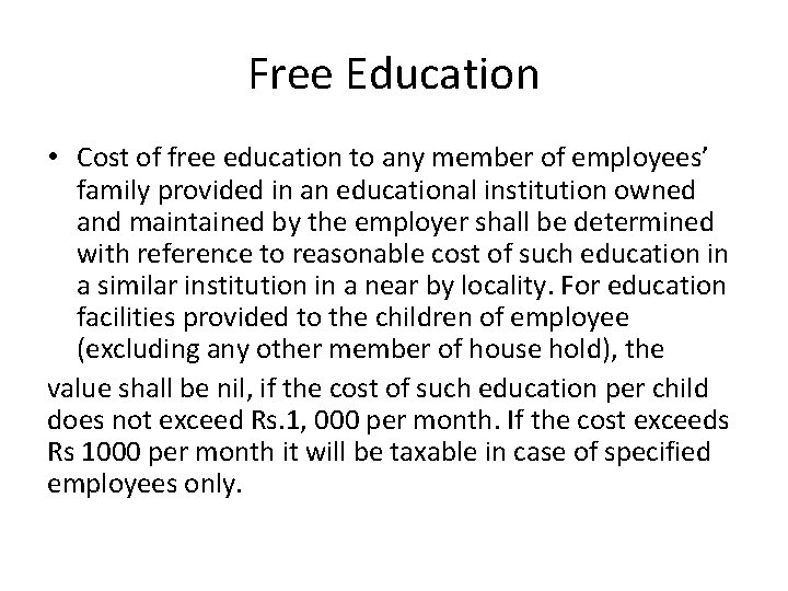 Free Education • Cost of free education to any member of employees’ family provided