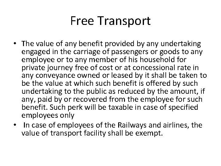 Free Transport • The value of any benefit provided by any undertaking engaged in