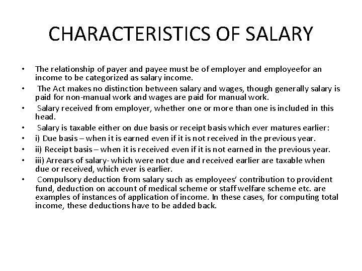 CHARACTERISTICS OF SALARY • • The relationship of payer and payee must be of