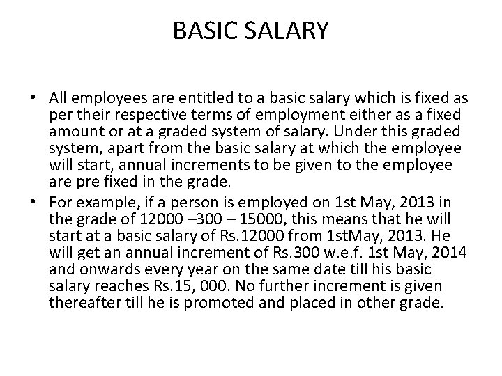 BASIC SALARY • All employees are entitled to a basic salary which is fixed