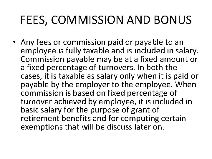 FEES, COMMISSION AND BONUS • Any fees or commission paid or payable to an