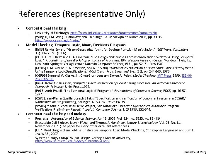 References (Representative Only) • Computational Thinking • Model Checking, Temporal Logic, Binary Decisions Diagrams