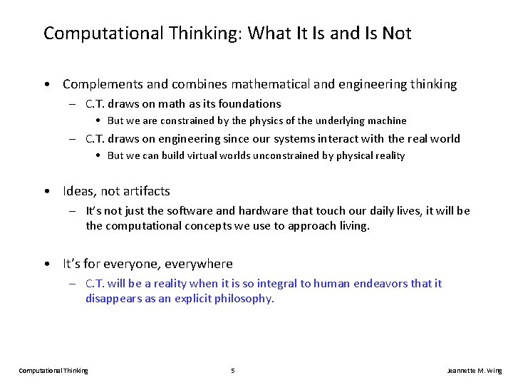 Computational Thinking: What It Is and Is Not • Complements and combines mathematical and