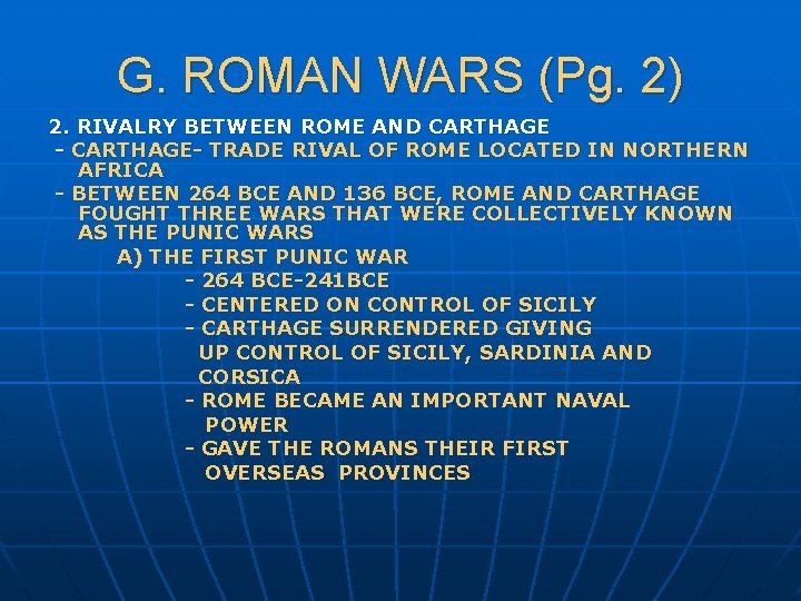 G. ROMAN WARS (Pg. 2) 2. RIVALRY BETWEEN ROME AND CARTHAGE - CARTHAGE- TRADE