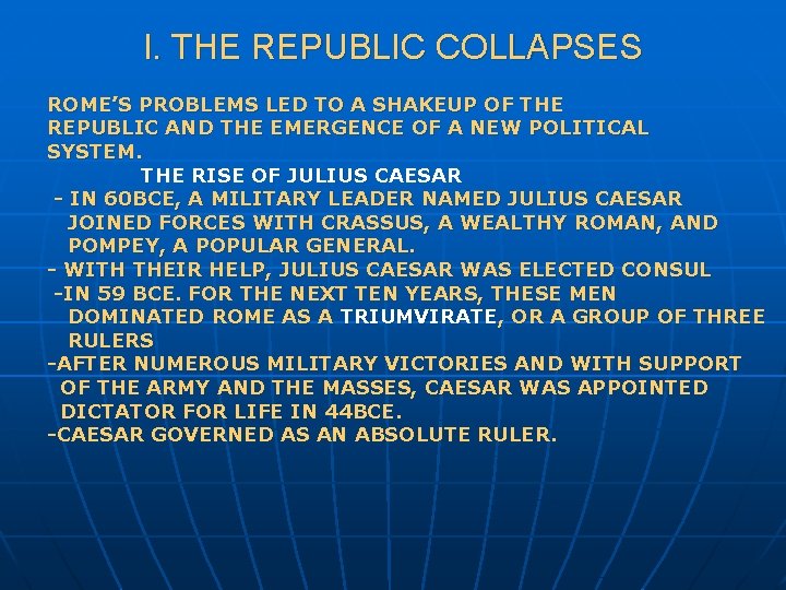 I. THE REPUBLIC COLLAPSES ROME’S PROBLEMS LED TO A SHAKEUP OF THE REPUBLIC AND
