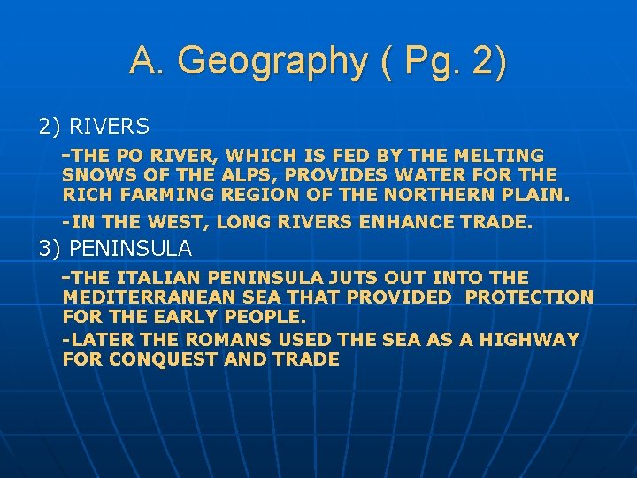 A. Geography ( Pg. 2) 2) RIVERS -THE PO RIVER, WHICH IS FED BY
