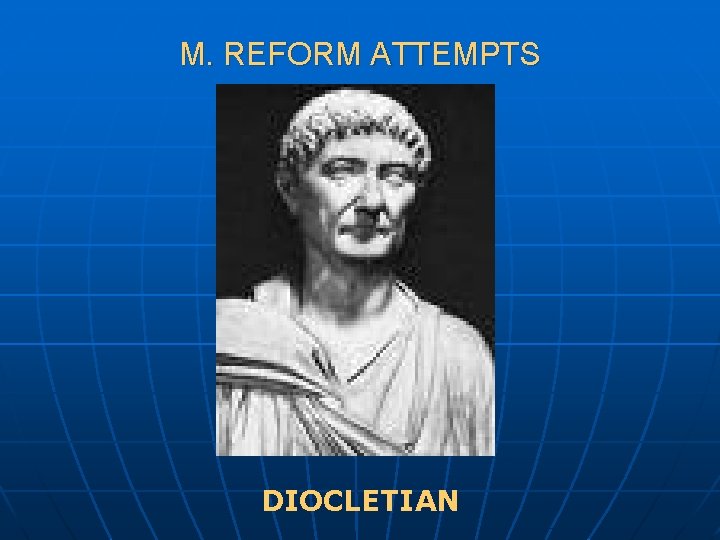 M. REFORM ATTEMPTS DIOCLETIAN 