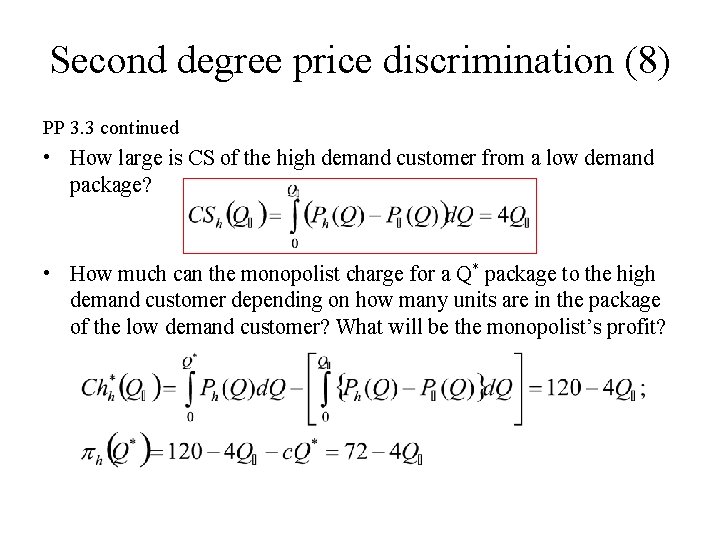 Second degree price discrimination (8) PP 3. 3 continued • How large is CS