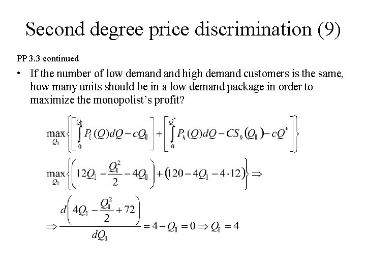 Second degree price discrimination (9) PP 3. 3 continued • If the number of